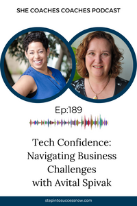 Tech Confidence: Navigating Business Challenges with Avital Spivak Ep 189