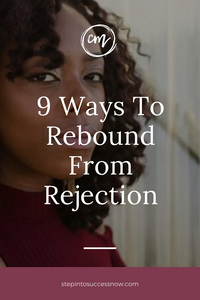 9 Ways To Rebound From Rejection