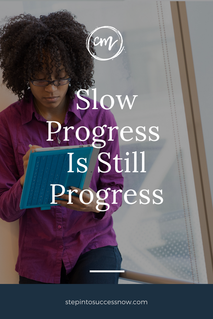Slow Progress Is Still Progress – Step Into Success Now