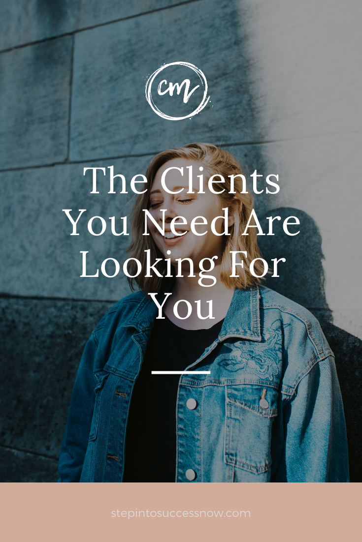 Your best clients are looking for you
