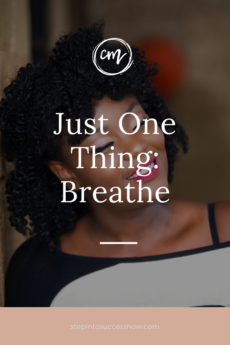 Just One Thing: Breathe