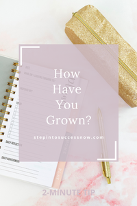 How Have You Grown?