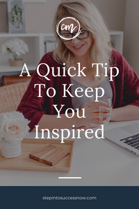 A Quick Tip To Keep You Inspired