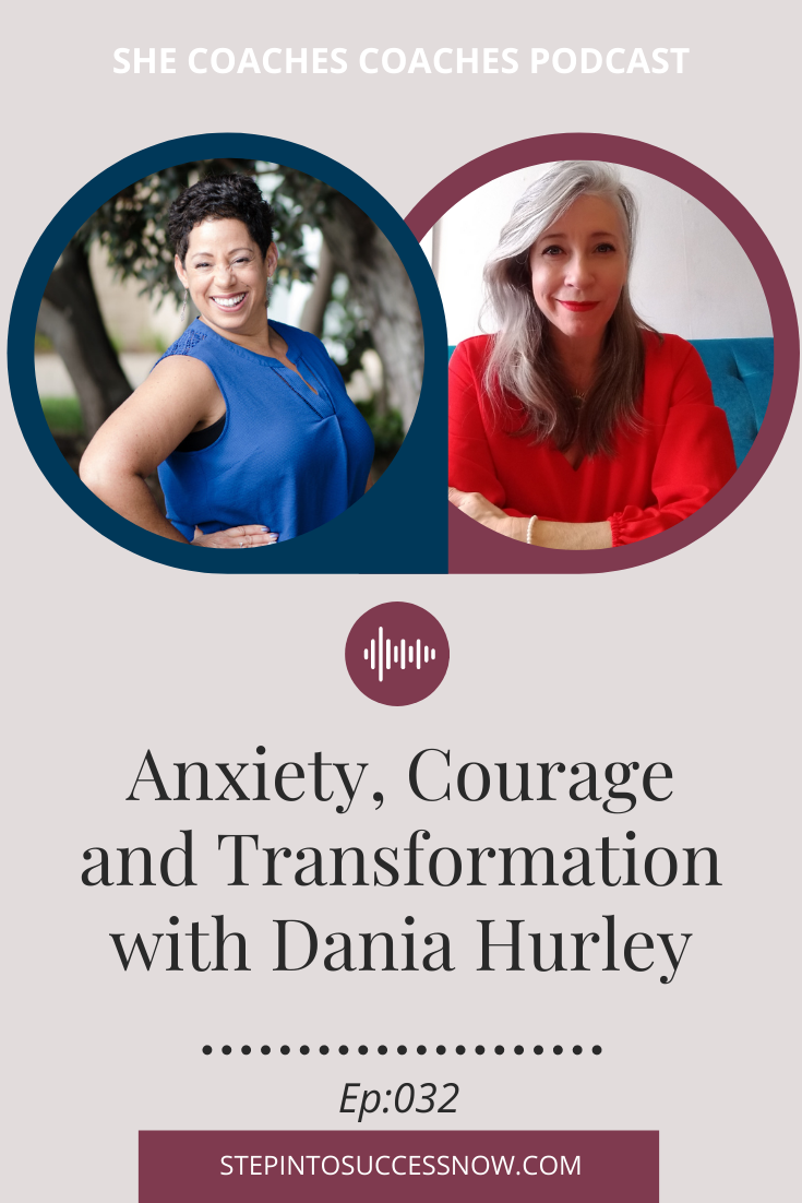 Anxiety and Courage Dania Hurley Ep032