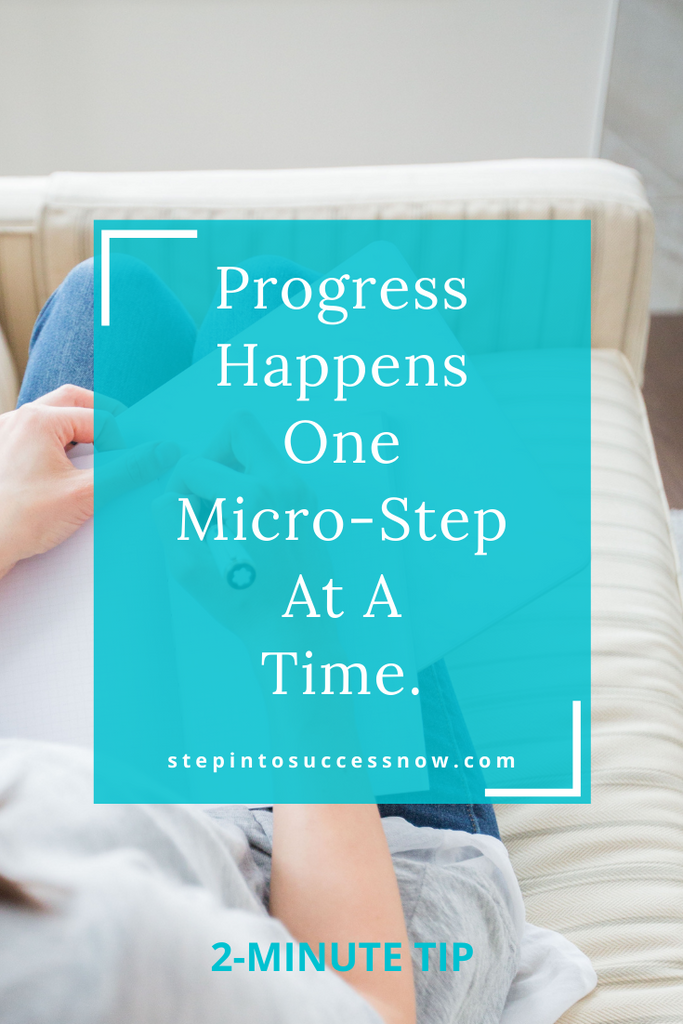 One Micro-Step At A Time