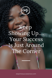 Your Success Is Just Around The Corner