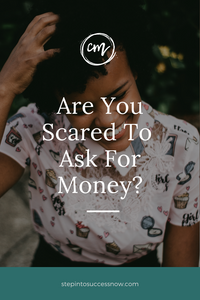 Are you scared to ask for money?