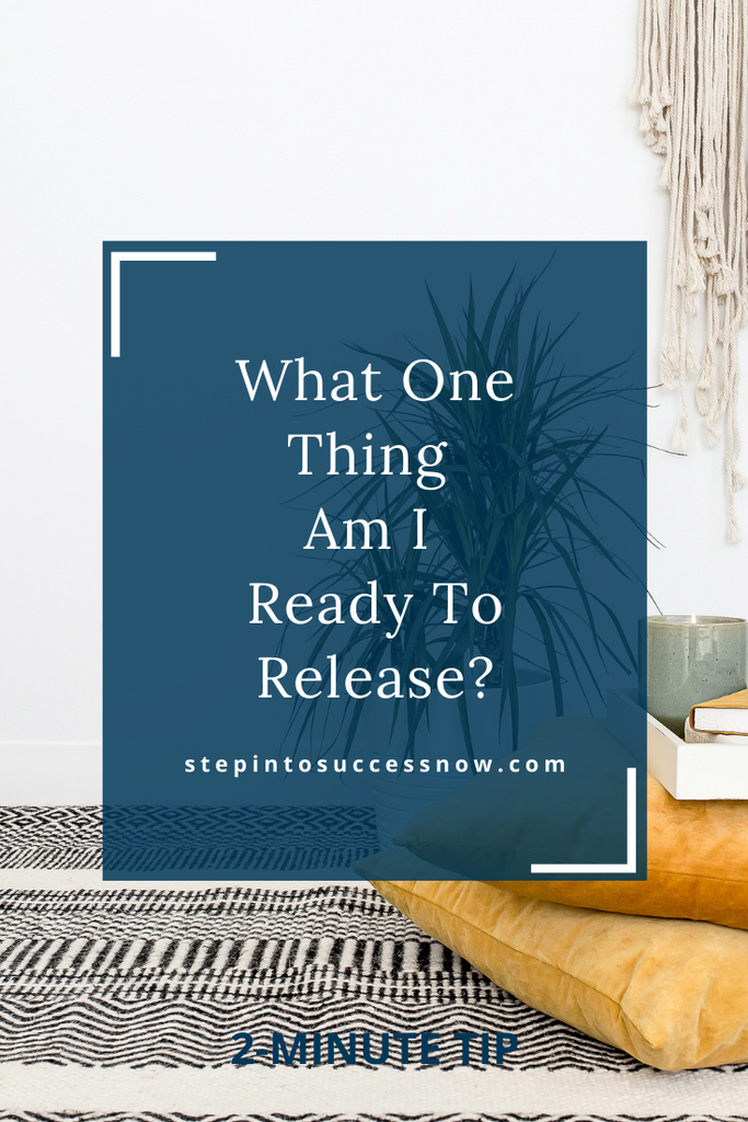 What do YOU need to let go of to grow?