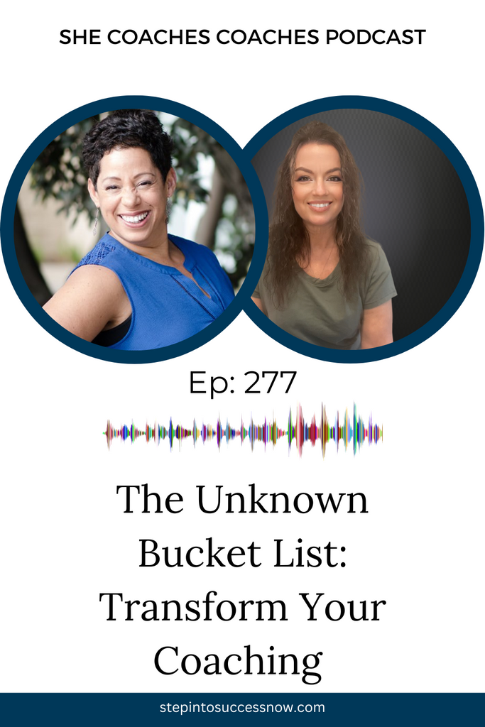 The Unknown Bucket List: Transform Your Coaching by Embracing Life's Unexpected Turns with J. Lumen ep 277