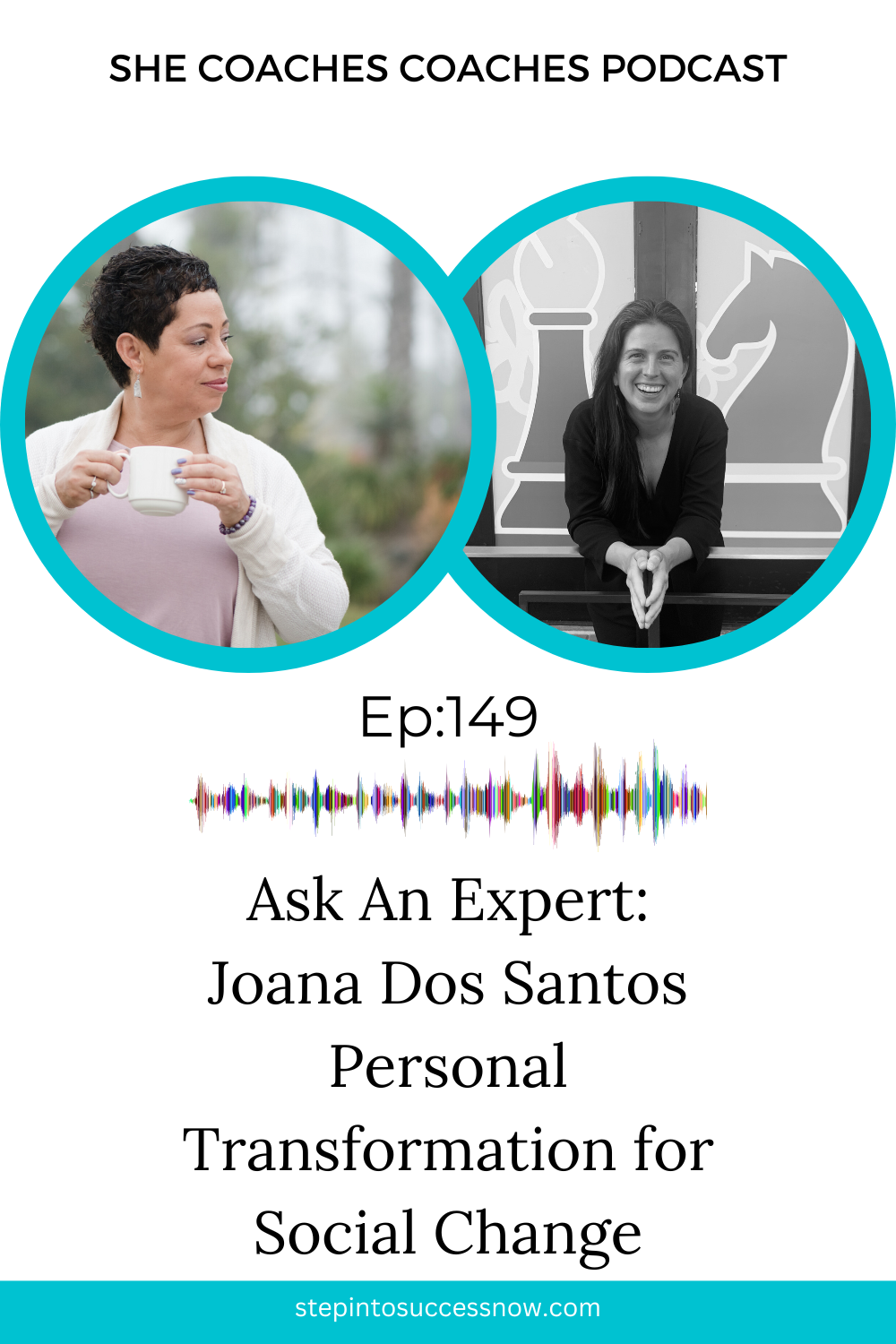 Personal Transformation for Social Change: A Coach's Journey of Self-Exploration and Advocacy Joana dos Santos Ep-149
