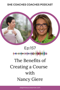 The Benefits of Creating a Course for Coaches with Nancy Giere Episode:157