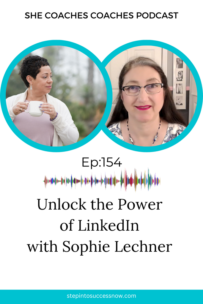 Unlock the Power of LinkedIn The Best Social Platform for Coaches with Sophie Lechner Ep-154