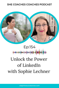 Unlock the Power of LinkedIn The Best Social Platform for Coaches with Sophie Lechner Ep-154