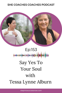 Say Yes To Your Soul with Tessa Lynne Alburn  Ep-153