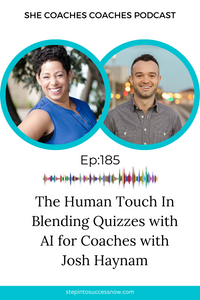 The Human Touch in blending Quizzes with AI for Coaches Ep 185