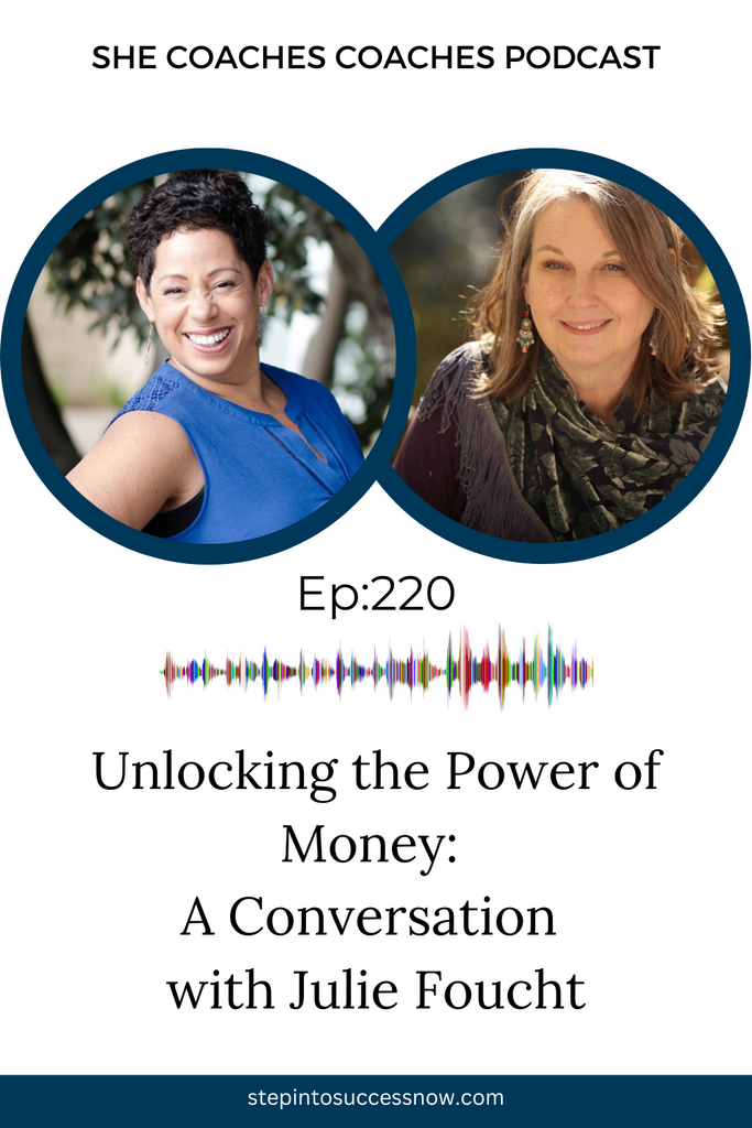 Unlocking the Power of Money: A Conversation with Julie Foucht Ep 220