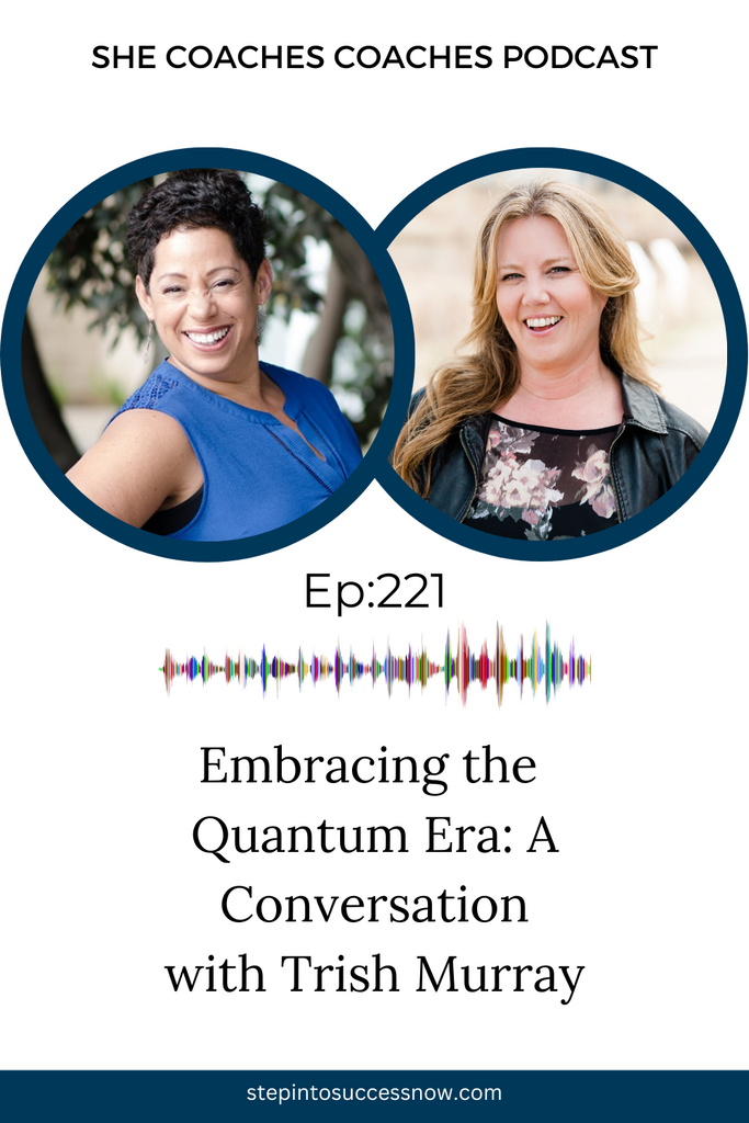 Embracing the Quantum Era: A Conversation with Trish Murray on Integrating Strategy, Structure, and Soul Ep 221