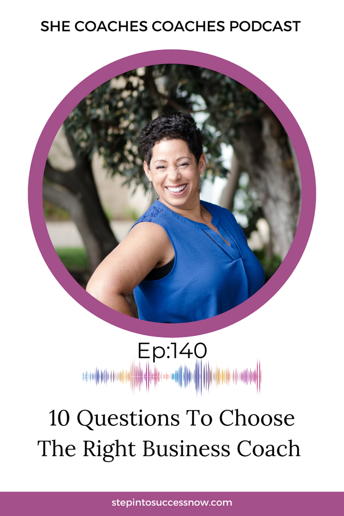 How to Choose the Right Coach: 10 Questions You Need to Ask Yourself and Potential Coaches Ep:140