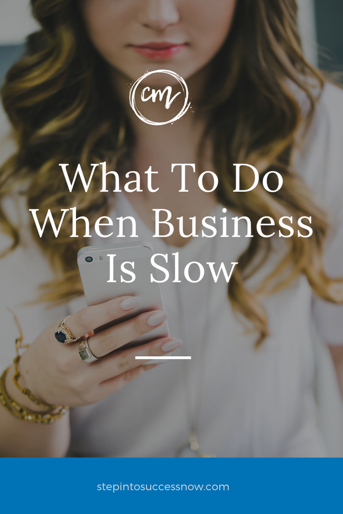 What To Do When Business Is Slow
