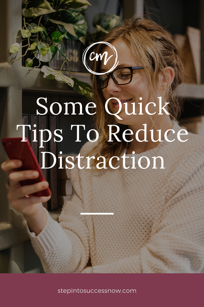Some Quick Tips To Reduce Distraction