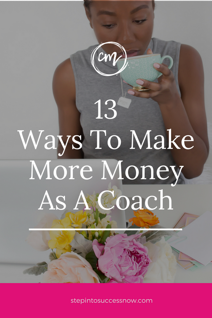 13 Ways to Make More Money As A Coach