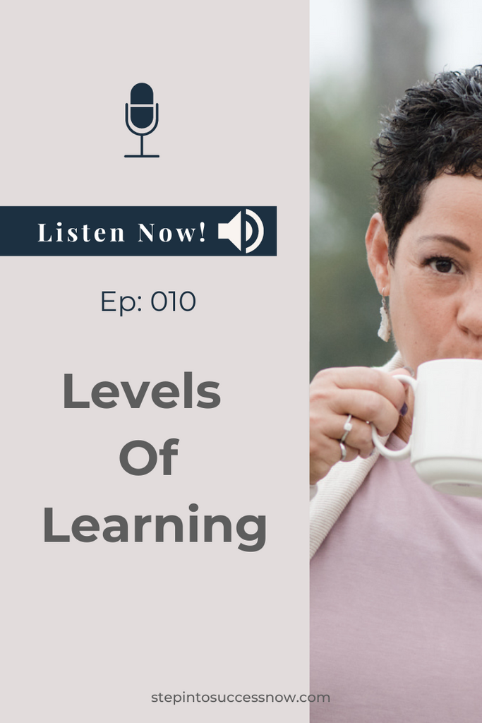 Levels of Learning Ep: 010