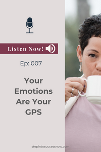 Your Feelings Are Your GPS Ep: 007