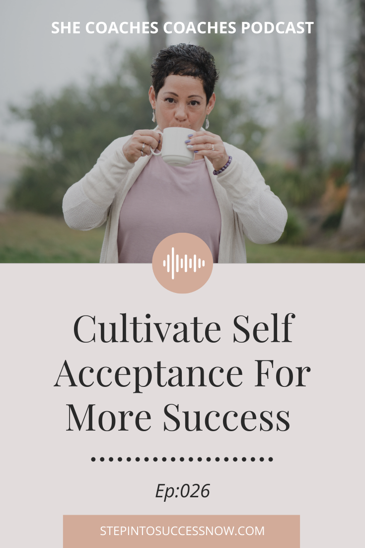 Cultivate Self Acceptance Ep: 026