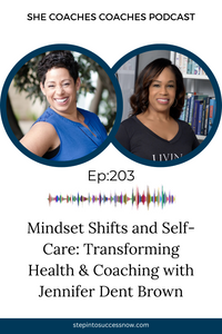 Mindset Shifts and Self-Care: Transforming Health with Jennifer Dent Brown Ep 203