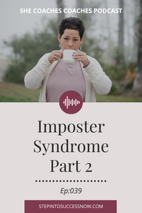 Imposter Syndrome Part 2 Ep: 039