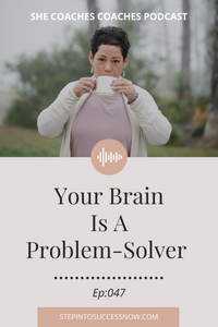 Your brain solves problems Ep:47