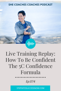 How To Be Confident Replay Ep:074