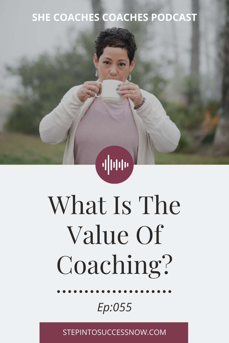 What Is The Value Of Coaching? Ep:055