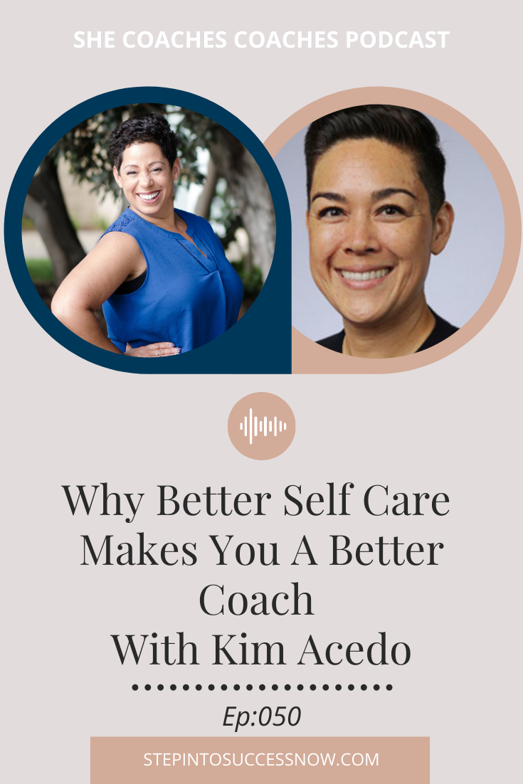 Self Care For Coaches Kim Acedo Ep:050