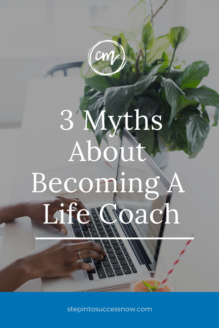3 Myths About Becoming A Life Coach
