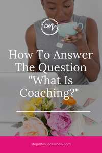 What Is Coaching?