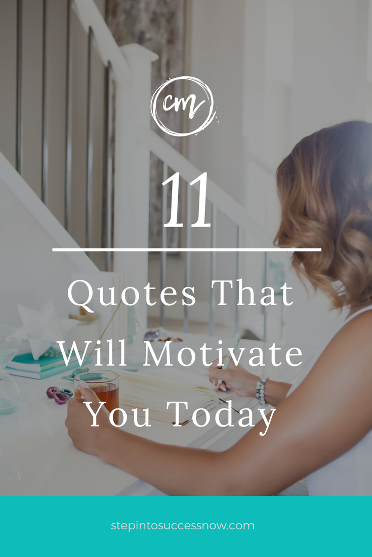 11 Quotes That Will Motivate You Today