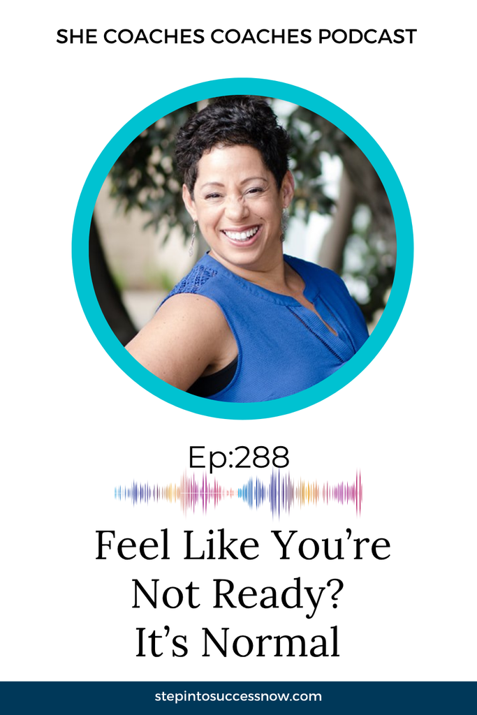 NOT READY TO COACH YET? WHY THAT’S NORMAL (AND WHAT TO DO FIRST) Ep 288