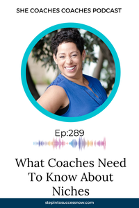 DO I NEED A COACHING NICHE? HERE’S THE REAL TRUTH Ep 289