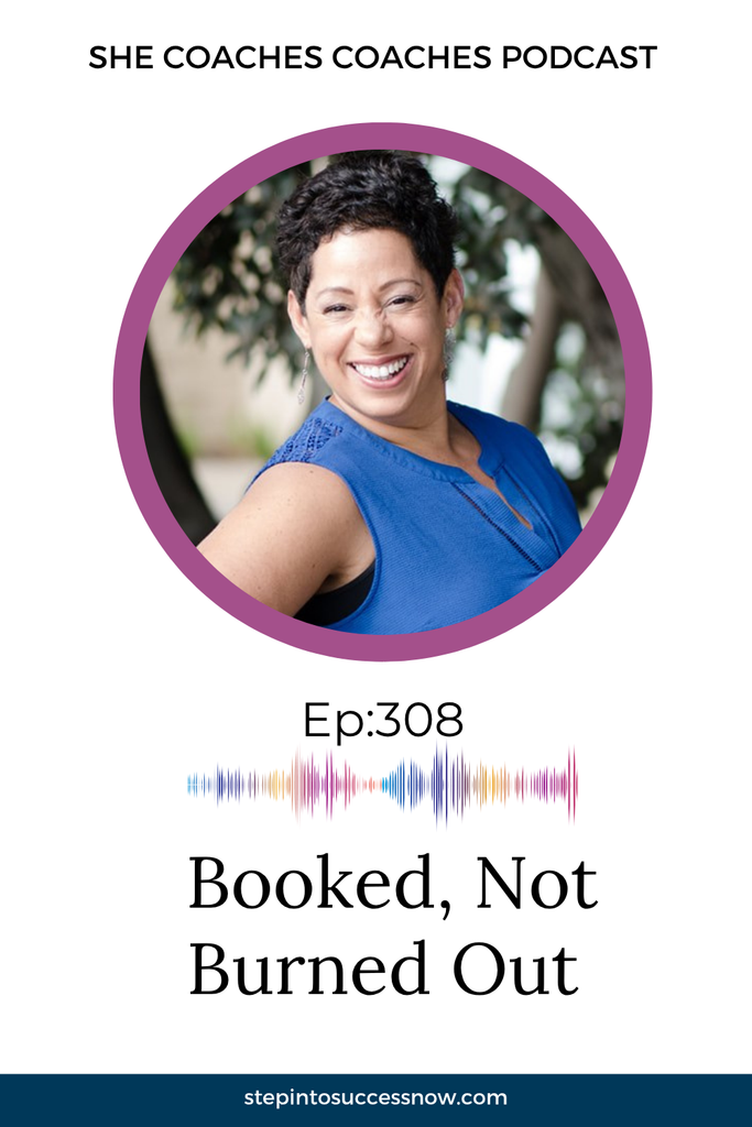 Booked, Not Burned Out: How to Build a Coaching Business That Pays (Without Hustle or Burnout) Ep 308