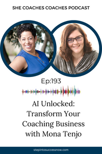 AI Unlocked: Transform Your Coaching Business with Mona Tenjo Ep 193