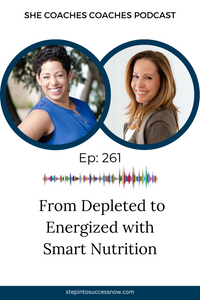 From Depleted to Energized: How Smart Nutrition Transforms Your Coaching Business with Einat Shinar Ep 261
