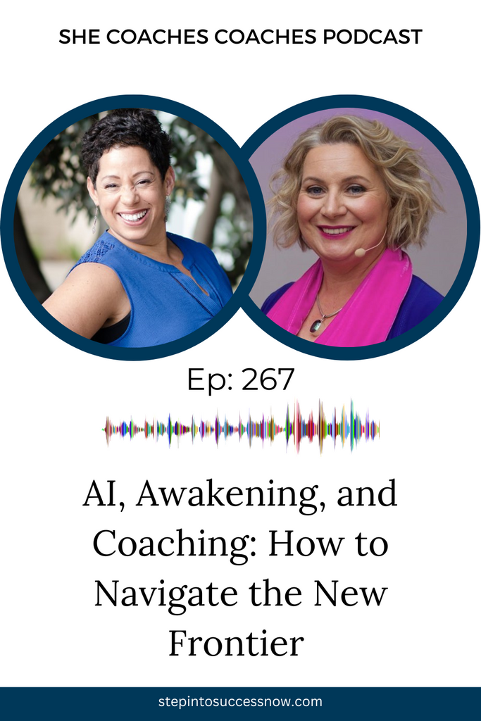 AI, Awakening, and Coaching: How to Navigate the New Frontier Ep 267