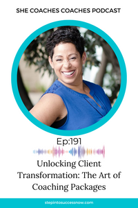 Unlocking Client Transformation With Coaching Packages Ep 191