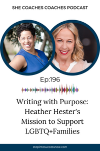 Writing with Purpose: Heather Hester's Mission to Support LGBTQ+Families Ep 196