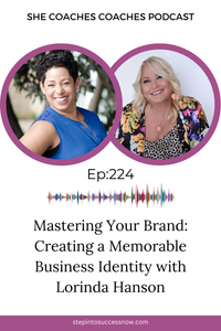 Mastering Your Brand: An Interview with Lorinda Hanson on Creating a Memorable Business Identity Ep 224