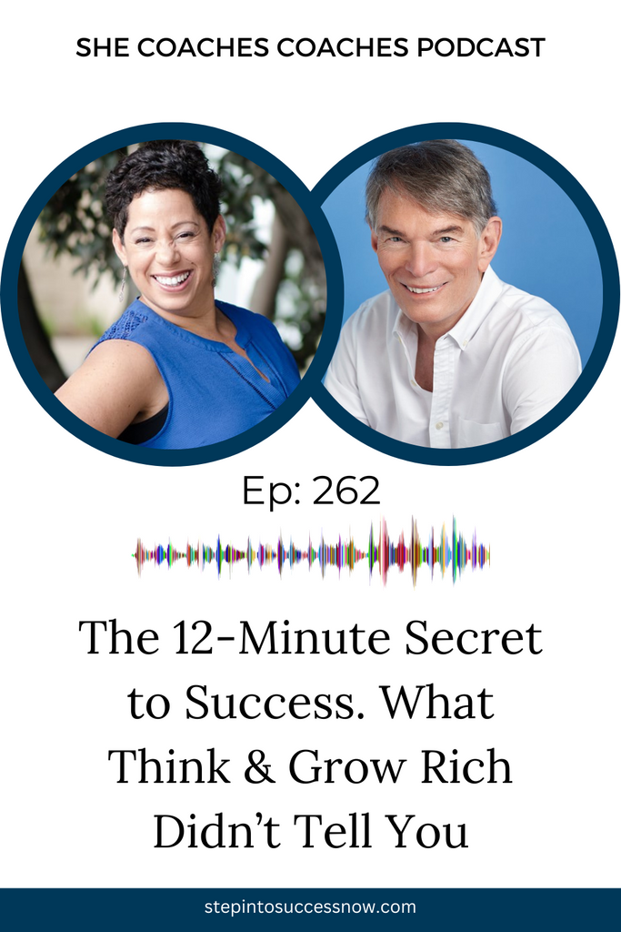 The 12-Minute Secret to Success with John Mitchell: What Think & Grow Rich Didn’t Tell You Ep 262