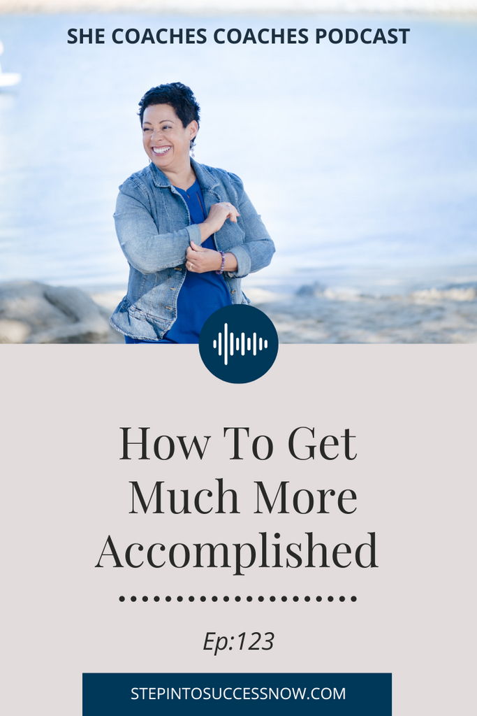 Get More Accomplished Ep:123