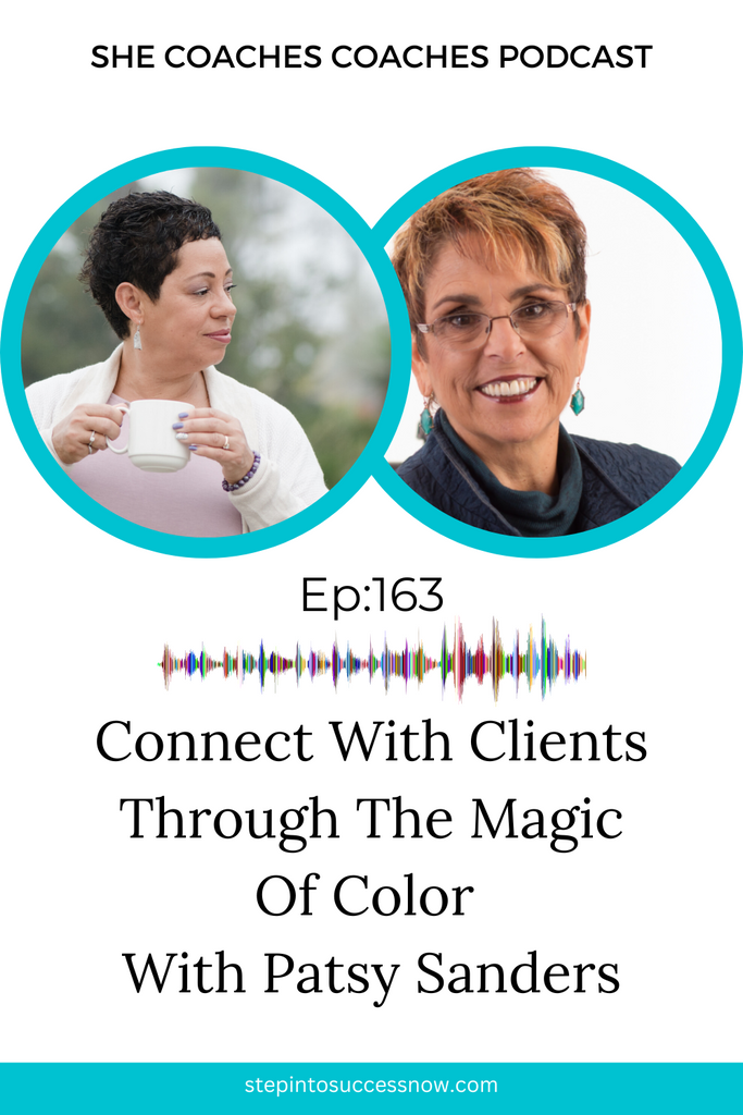 Connect To Clients Through The Magic Of Color With Patsy Sanders Ep 163