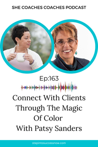 Connect To Clients Through The Magic Of Color With Patsy Sanders Ep 163